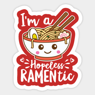 I'm a Hopeless Ramentic Funny Ramen Pun Kawaii Sticker